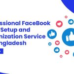 Professional Facebook Page Setup and Optimization Service in Bangladesh