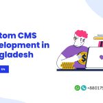 Custom CMS Development in Bangladesh