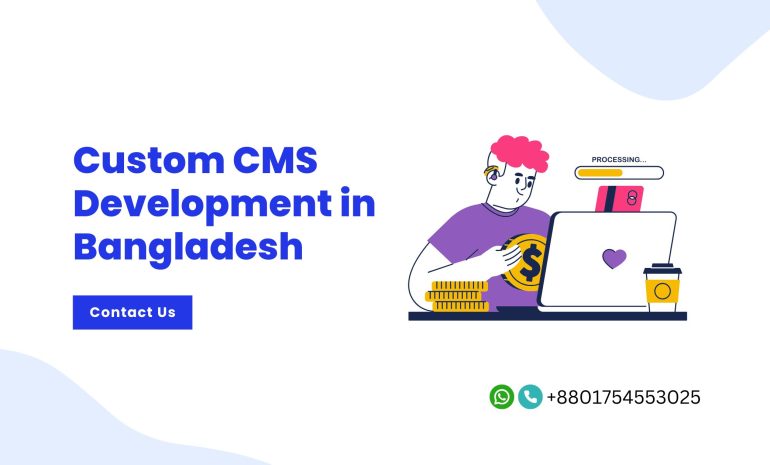 Custom CMS Development in Bangladesh