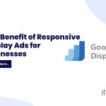 Key Benefit of Responsive Display Ads