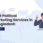 Best Political Marketing Services in Bangladesh