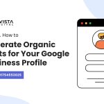 Generate Organic Visits for Your Google Business Profile