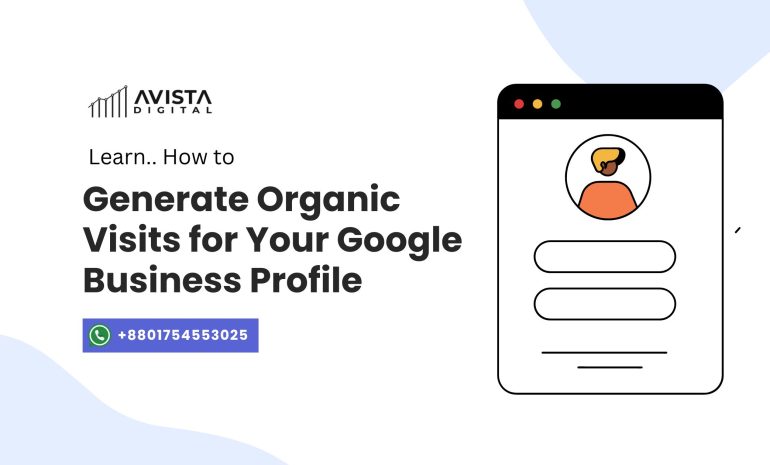 Generate Organic Visits for Your Google Business Profile