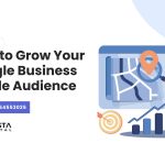 How to Grow Your Google Business Profile Audience