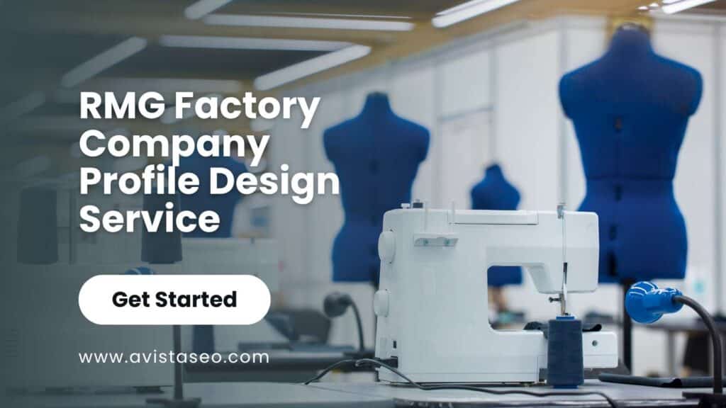 Why Every RMG Factory Should Update Its Company Profile Why Every RMG Factory Should Update Its Company Profile