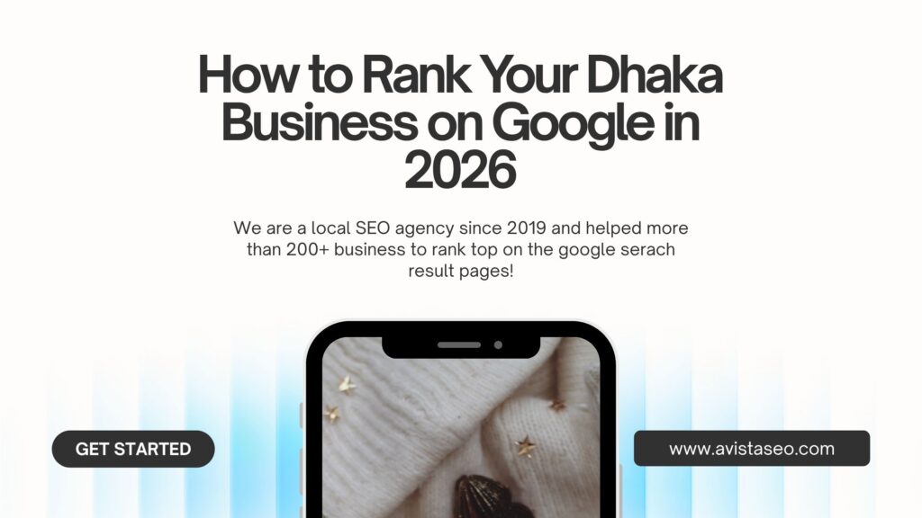 How to Rank Your Dhaka Business on Google in 2026 5 How to Rank Your Dhaka Business on Google in 2026