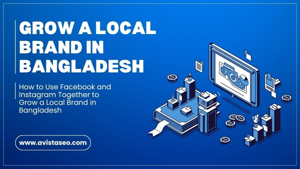 How to Use Facebook and Instagram Together to Grow a Local Brand in Bangladesh 5 Grow a Local Brand in Bangladesh